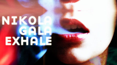 Nikola Gala "Exhale"